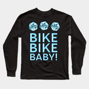 Bike Bike Baby Long Sleeve T-Shirt
